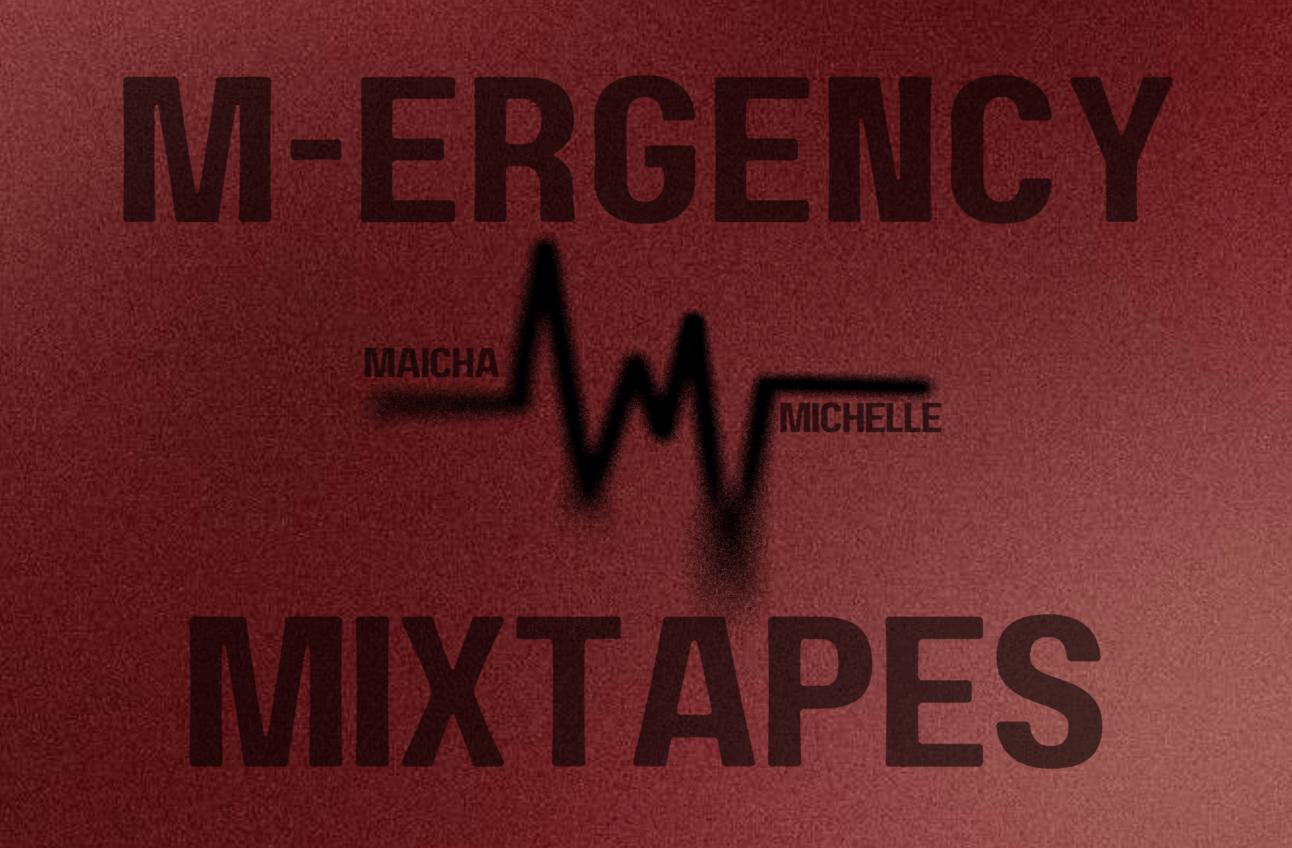 M-ergency Mixtapes – Maicha Olaes